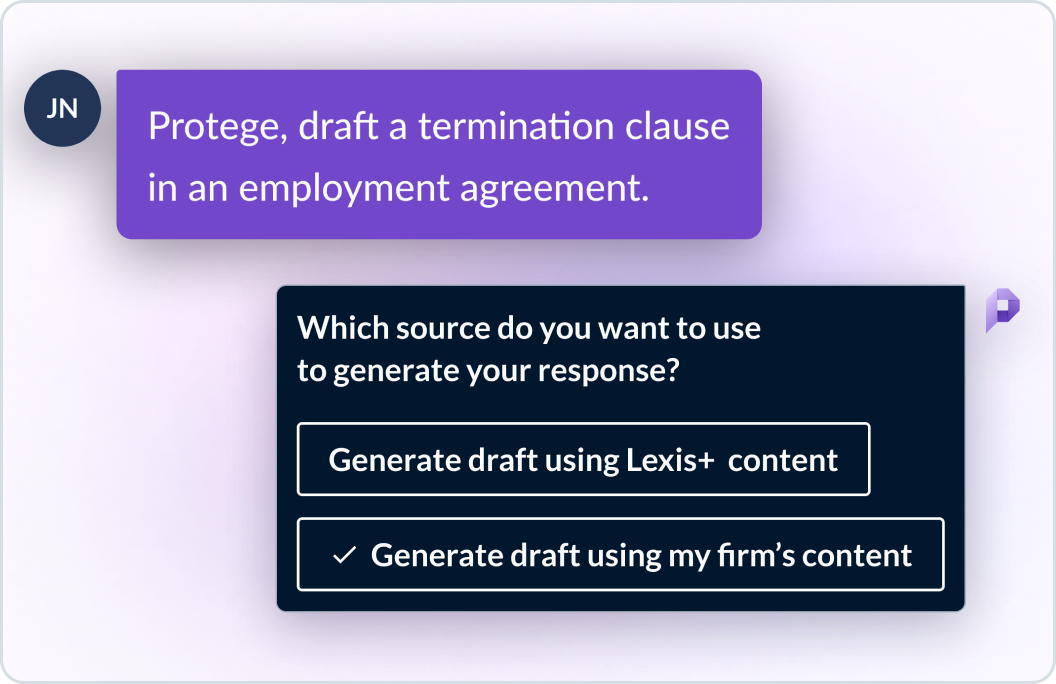 User asks Protege, what positions have we adopted related to shared disposal for FTSE companies? Protege responds which source do you want to use to generate your response? Generate draft using Lexis+ content or generate draft using my firm's contracts?